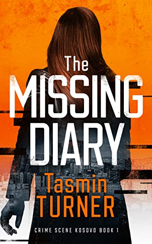 The Missing Diary (Crime Scene Kosovo Book 1) on Kindle