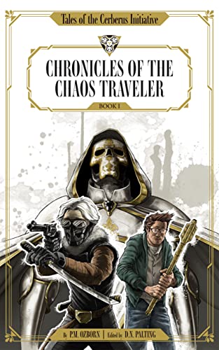 Chronicles of the Chaos Traveler (Tales of the Cerberus Initiative Book 1) on Kindle