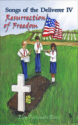 Resurrection of Freedom (Songs of the Deliverer Book 4) on Kindle