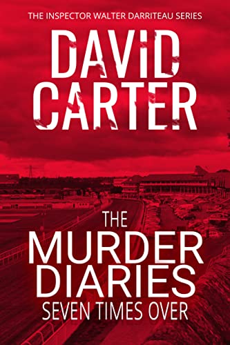 The Murder Diaries Seven Times Over (Inspector Walter Darriteau Cases Book 1) on Kindle