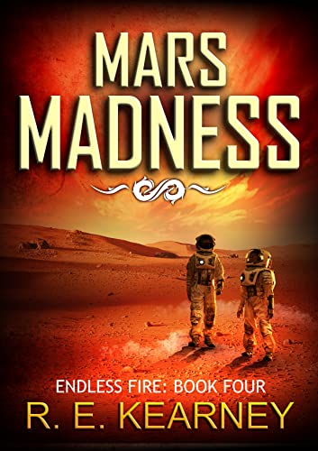 Mars Madness (Endless Fire Book 4) on Kindle