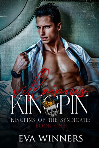 Villainous Kingpin (Kingpins of the Syndicate Book 1) on Kindle