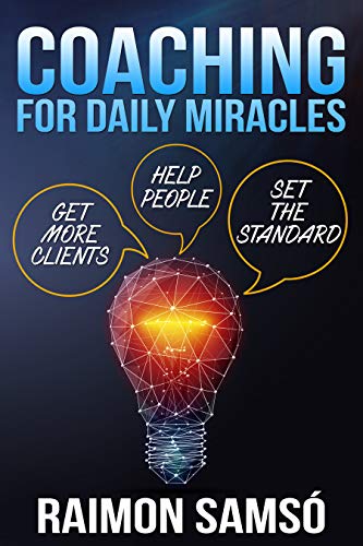 Coaching for Daily Miracles (Raimon Samsó Collection in English Book 5) on Kindle