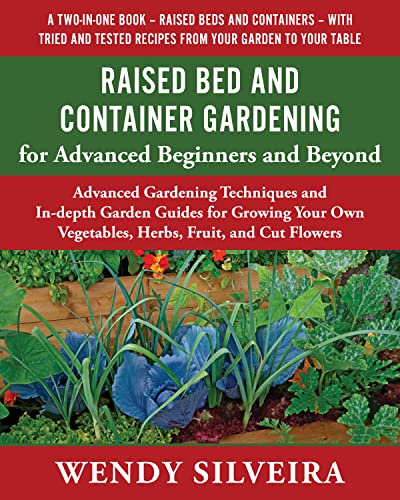 Raised Bed and Container Gardening for Advanced Beginners and Beyond on Kindle