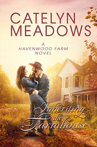 Inheriting the Farmhouse (Havenwood Cowboys Romance Series Book 1) on Kindle