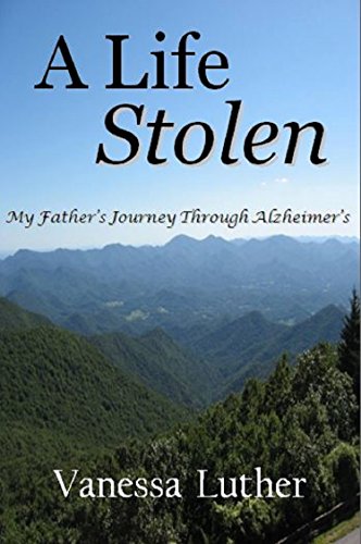 A Life Stolen: My Father's Journey Through Alzheimer's on Kindle