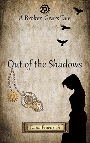 Out of the Shadows (Broken Gears Book 1) on Kindle