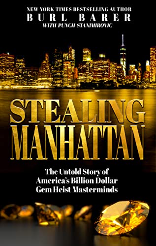 Stealing Manhattan: The Untold Story of America’s Billion Dollar Gem Heist Masterminds on Kindle