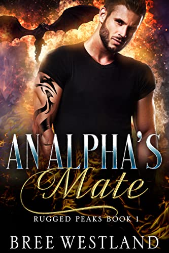 An Alpha's Mate (Rugged Peaks Book 1) on Kindle