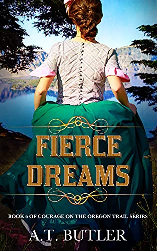 Fierce Dreams (Courage on the Oregon Trail Series Book 6) on Kindle