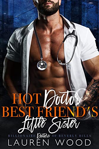 Hot Doctor & Best Friend’s Little Sister (Billionaire Doctors of Beverly Hills Book 6) on Kindle