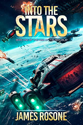 Into the Stars (Rise of the Republic Book 1) on Kindle