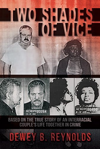 Two Shades of Vice: Based on the True Story of an Interracial Couple's Life Together in Crime on Kindle