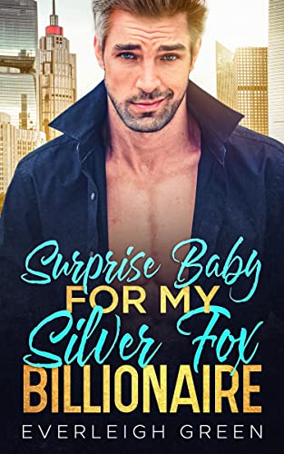 Surprise Baby For My Silver Fox Billionaire: An Enemies To Lovers Pretend Relationship Romance (The Billion Dollar Club) on Kindle