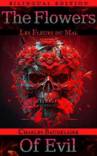 The Flowers of Evil - Les Fleurs du Mal : (Bilingual Edition: French and English) on Kindle