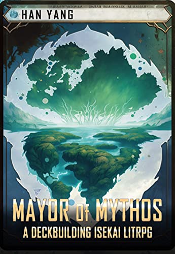 Mayor of Mythos: A Deckbuilding Isekai LitRPG on Kindle