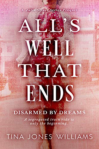 All's Well That Ends: Disarmed by Dreams (The Julia Street Series Prequel) on Kindle