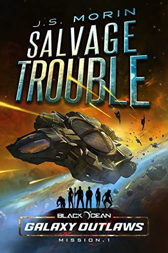 Salvage Trouble: Mission 1 (Black Ocean: Galaxy Outlaws) on Kindle