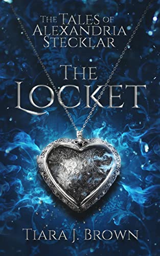 The Tales of Alexandria Stecklar: The Locket on Kindle
