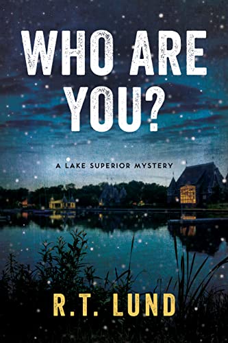 Who Are You? (A Lake Superior Mystery Book 1) on Kindle