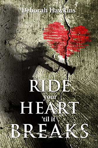 Ride Your Heart 'Til It Breaks on Kindle