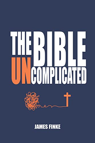 The Bible Uncomplicated (Christianity Uncomplicated Book 3) on Kindle