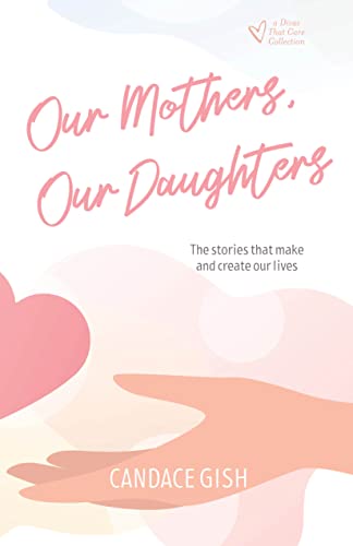 Our Mothers, Our Daughters (Divas That Care Collection Book 2) on Kindle