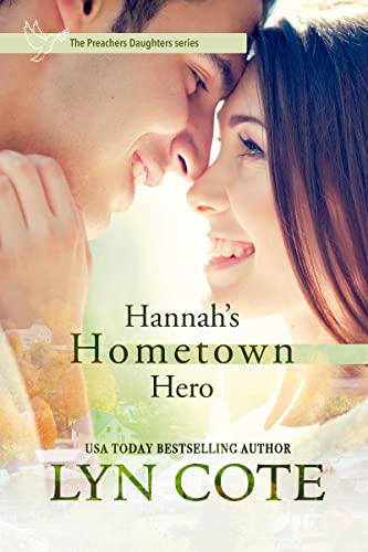 Hannah's Hometown Hero (The Preacher's Daughters Book 1) on Kindle