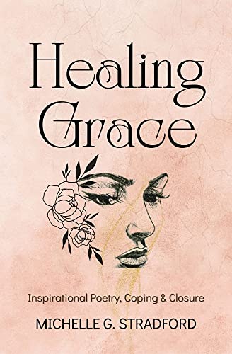 Healing Grace: Inspirational Poetry for Coping & Closure on Kindle