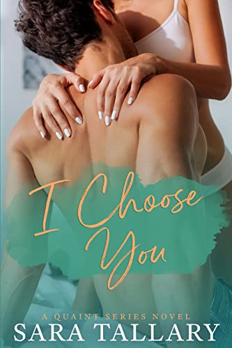 I Choose You (Quaint Series Book 1) on Kindle