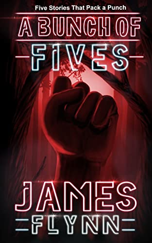 A Bunch of Fives: Five Stories That Pack a Punch on Kindle