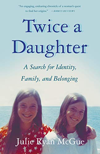 Twice a Daughter: A Search for Identity, Family, and Belonging on Kindle