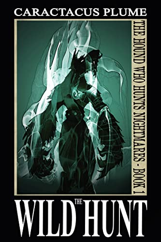 The Wild Hunt (The Hound Who Hunts Nightmares Book 1) on Kindle