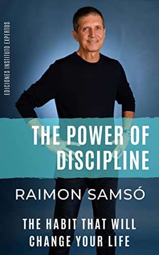The Power of Discipline: The Habit that will Change Your Life (Raimon Samsó Collection in English Book 3) on Kindle