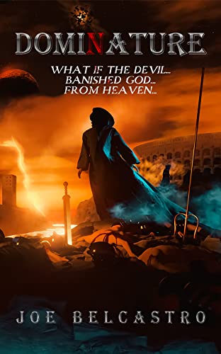 Dominature: What If The Devil… Banished God... From Heaven... on Kindle