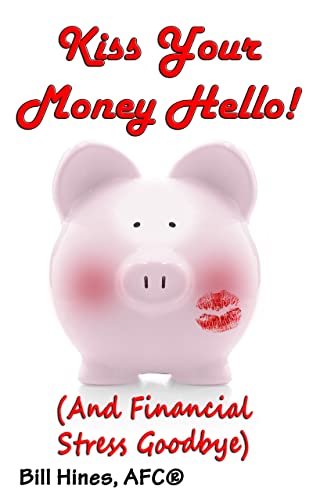 Kiss Your Money Hello!: (And Financial Stress Goodbye) on Kindle