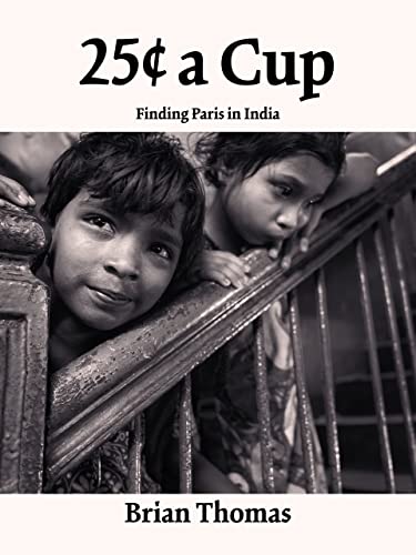 25¢ a Cup: Finding Paris in India on Kindle