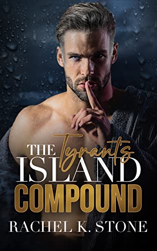 The Tyrant's Island Compound (Secrets Book 3) on Kindle
