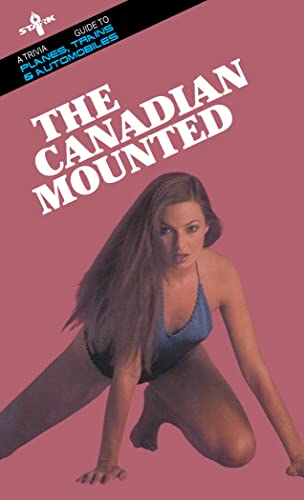 The Canadian Mounted: A Trivia Guide to Planes, Trains and Automobiles on Kindle