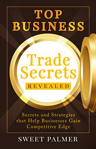 Top Business Trade Secrets Revealed: Secrets and Strategies That Help Businesses Gain Competitive Edge on Kindle