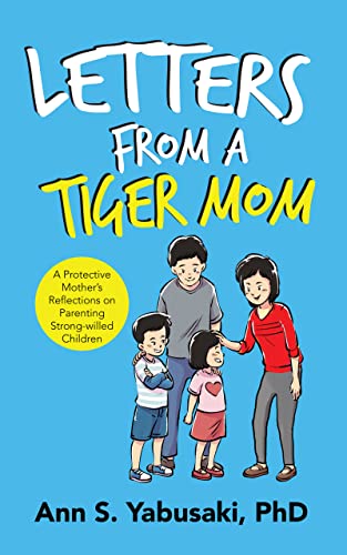 Letters From a Tiger Mom: A Protective Mother’s Reflections on Parenting Strong-Willed Children on Kindle