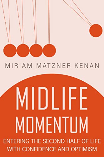 Midlife Momentum: Entering the Second Half of Life With Confidence and Optimism on Kindle