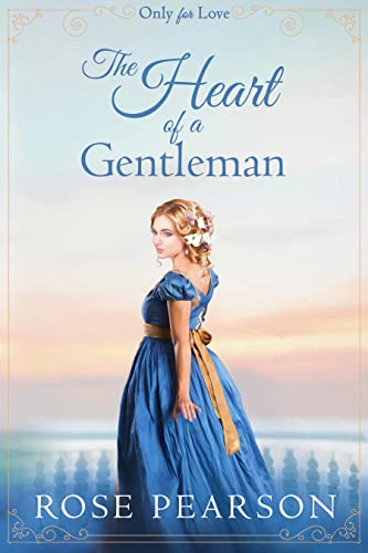 The Heart of a Gentleman (Only for Love Book 1) on Kindle