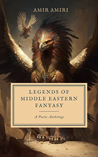 Legends of Middle Eastern Fantasy: A Poetic Anthology on Kindle