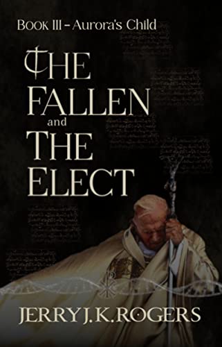 The Fallen and The Elect (The Fallen and the Elect Series Book 3) on Kindle