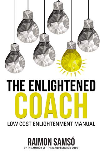 The Enlightened Coach: Low Cost Enlightenment Manual (Raimon Samsó Collection in English Book 4) on Kindle