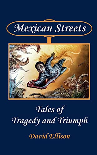 Mexican Streets: Tales of Tragedy and Triumph on Kindle