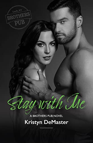 Stay with Me (Brothers Pub Book 5) on Kindle