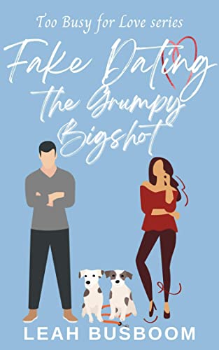 Fake Dating the Grumpy Bigshot (Too Busy for Love Book 4) on Kindle