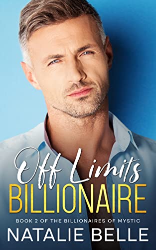 Off Limits Billionaire (The Billionaires of Mystic Book 2) on Kindle